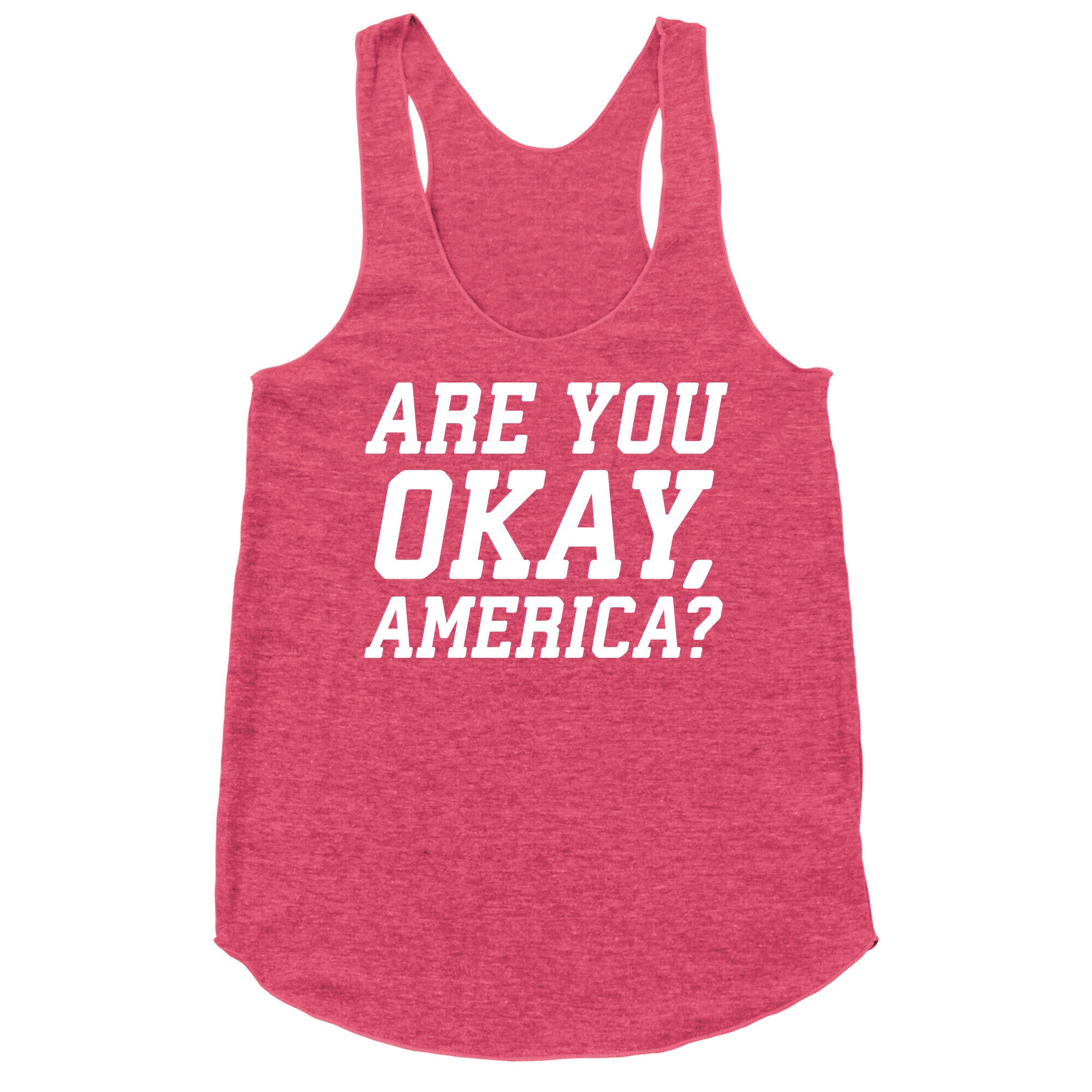 Are You Okay, America? Racerback Tank